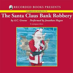 The Santa Claus Bank Robbery by A.C. Greene audiobook