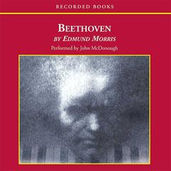 Beethoven by Edmund Morris audiobook