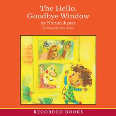 The Hello, Goodbye Window by Norton Juster audiobook