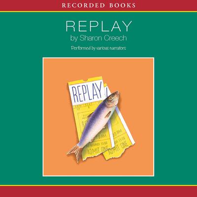 Replay by Sharon Creech audiobook