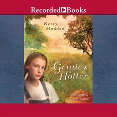 Gentle's Holler by Kerry Madden audiobook