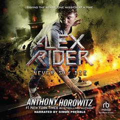 Never Say Die by Anthony Horowitz audiobook