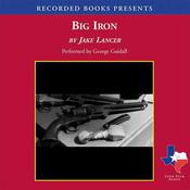 Big Iron by  Jake Lancer audiobook