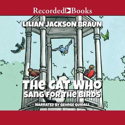 The Cat Who Sang for the Birds by Lilian Jackson Braun audiobook