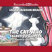 The Cat Who Talked to Ghosts by  Lilian Jackson Braun audiobook