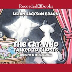 The Cat Who Talked to Ghosts by Lilian Jackson Braun audiobook