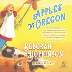 Apples to Oregon by Deborah Hopkinson audiobook