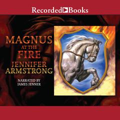 Magnus at the Fire by Jennifer Armstrong audiobook