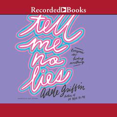 Tell Me No Lies by Adele Griffin audiobook