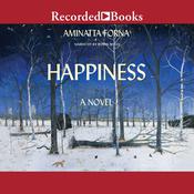 Happiness by  Aminatta Forna audiobook