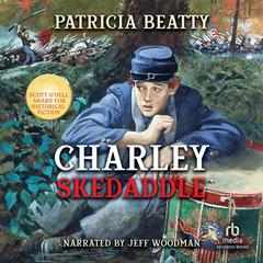 Charley Skedaddle by Patricia Beatty audiobook