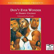 Don't Ever Wonder by  Darren Coleman audiobook