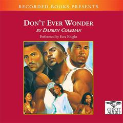 Don't Ever Wonder by Darren Coleman audiobook