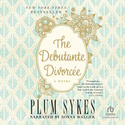 The Debutante Divorcee by Plum Sykes audiobook