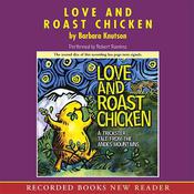 Love and Roast Chicken by  Barbara Knutson audiobook
