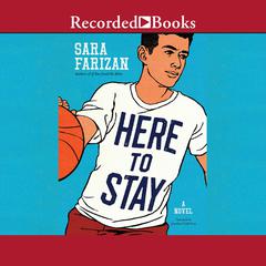 Here to Stay by Sara Farizan audiobook