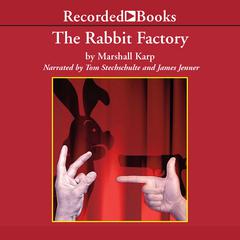 The Rabbit Factory by Marshall Karp audiobook