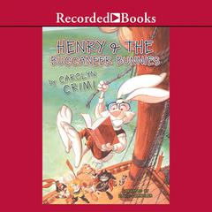 Henry and the Buccaneer Bunnies by Carolyn Crimi audiobook