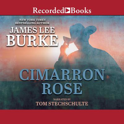 Cimarron Rose by James Lee Burke audiobook