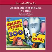 Animal Strike at the Zoo. It's True! by  Karma Wilson audiobook