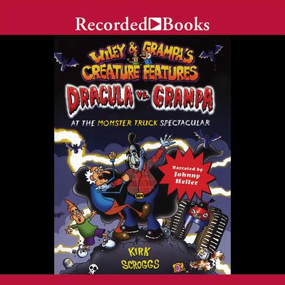 Dracula vs. Grampa at the Monster Truck Spectacular by Kirk Scroggs audiobook
