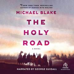 The Holy Road by Michael Blake audiobook