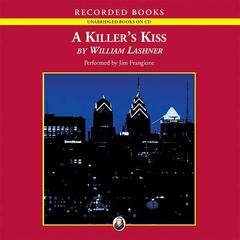 A Killer's Kiss by William Lashner audiobook