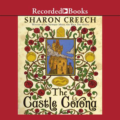 The Castle Corona by Sharon Creech audiobook
