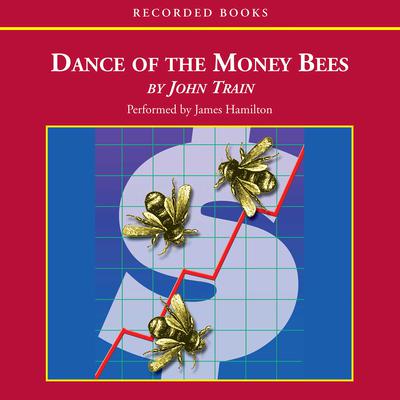 The Dance of the Money Bees by John Train audiobook