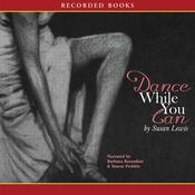 Dance While You Can by  Susan Lewis audiobook