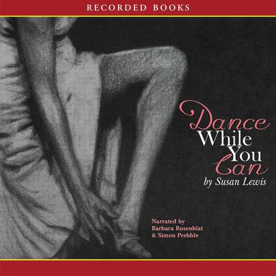 Dance While You Can by Susan Lewis audiobook