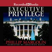 Executive Privilege by  Phillip Margolin audiobook