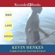 Bird Lake Moon by  Kevin Henkes audiobook