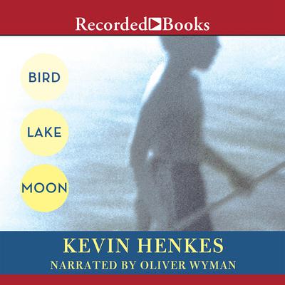 Bird Lake Moon by Kevin Henkes audiobook