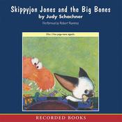 Skippyjon Jones and Big Bones by  Judith Byron Schachner audiobook