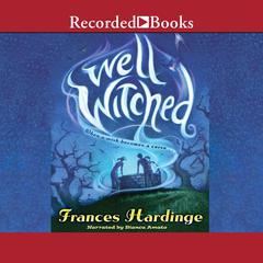 Well Witched by Frances Hardinge audiobook