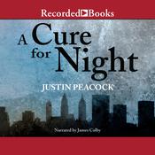 A Cure for Night by  Justin Peacock audiobook