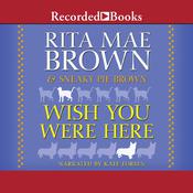 Wish You Were Here by  Rita Mae Brown audiobook