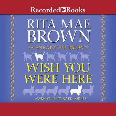 Wish You Were Here by Rita Mae Brown audiobook