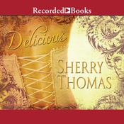 Delicious by  Sherry Thomas audiobook