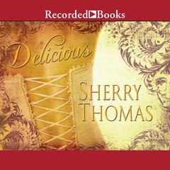 Delicious by Sherry Thomas audiobook