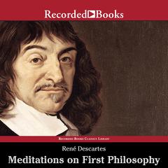 Meditations on First Philosophy by René Descartes audiobook