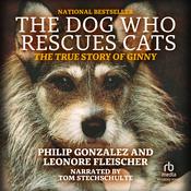 The Dog Who Rescues Cats by  Philip Gonzalez audiobook