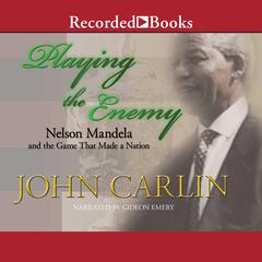 Playing the Enemy by John Carlin audiobook