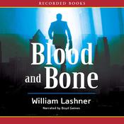 Blood and Bone by  William Lashner audiobook
