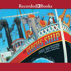 The Circus Ship by Chris Van Dusen audiobook