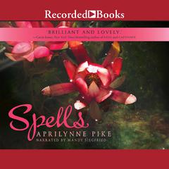 Spells by Aprilynne Pike audiobook