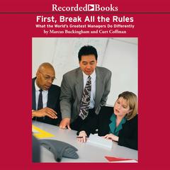 First, Break All the Rules by Curt Coffman audiobook