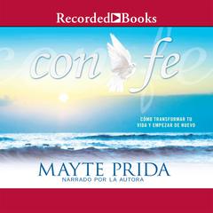 Con Fe (With Faith) by Mayte Prida audiobook