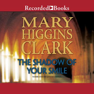 The Shadow of Your Smile by Mary Higgins Clark audiobook